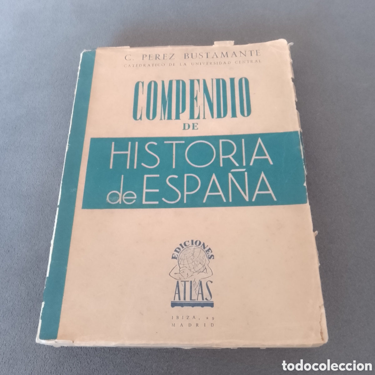 Libros de segunda mano: LIBRO ANTIGUO 1944 COMPENDIO DE HISTORIA DE ESPA&Ntilde;A POR C. PEREZ BUSTAMANTE ED ATLAS