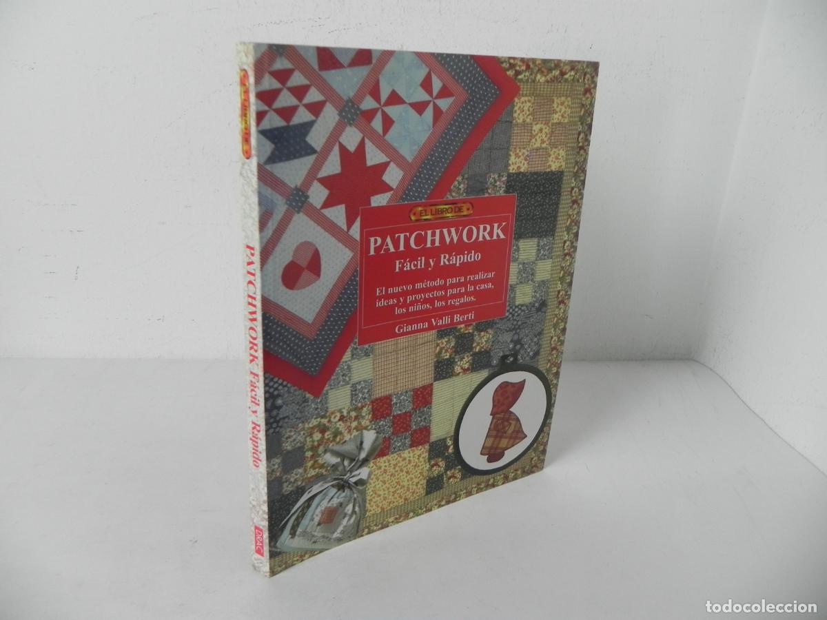 Libros de segunda mano: PATCHWORK F&Aacute;CIL Y R&Aacute;PIDO (GIANNA VALLI BERTI) EDITORIAL EL DRAC-2009 8&ordf; EDICI&Oacute;N - Foto 1