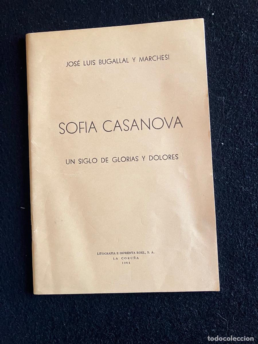 Libros de segunda mano: Sof&iacute;a Casanova, un siglo de gloria y Dolores, Bugallal dedicatoria, autor, La Coru&ntilde;a - Foto 1