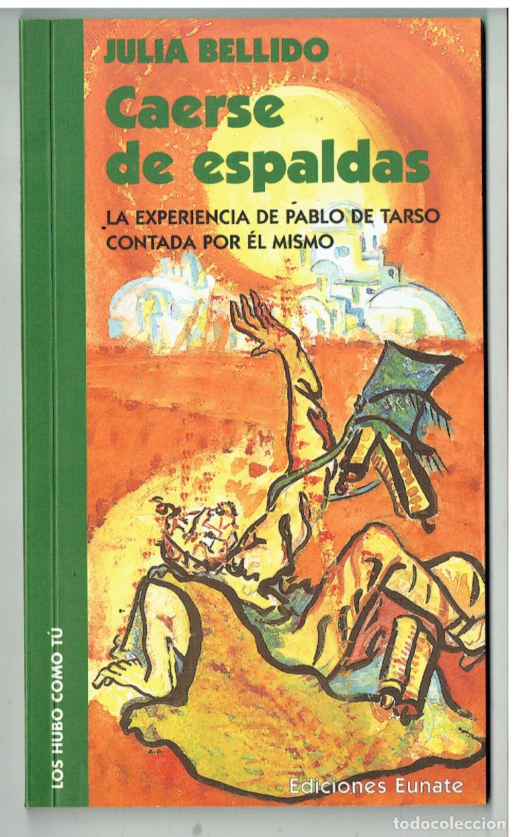 Libros de segunda mano: CAERSE DE ESPALDAS. JULIA BELLIDO. EDICIONES EUNATE. 1995.(P/D51) - Foto 1