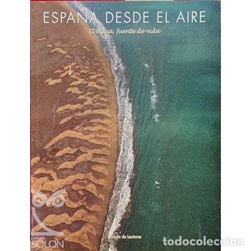 Libri di seconda mano: Espa&ntilde;a Desde el Aire. Tomo 1. El Agua, Fuente de Vida - Desconocido - Sin Especificar