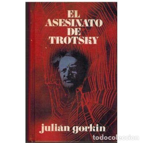Second hand books: El Asesinato de Trotsky - Gorkin - Editorial Sin Especificar