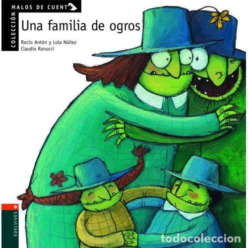 Second hand books: Una Familia de Ogros - N&uacute;&ntilde;ez Madrid, Dolores, Ant&oacute;n Blanco, Roc&iacute;o - Malos de Cuento
