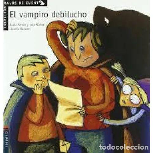 Second hand books: El Vampiro Debilucho - N&uacute;&ntilde;ez Madrid, Dolores, Ant&oacute;n Blanco, Roc&iacute;o - 1 - 2003, 1&ordf; ed. - Malos de Cuen