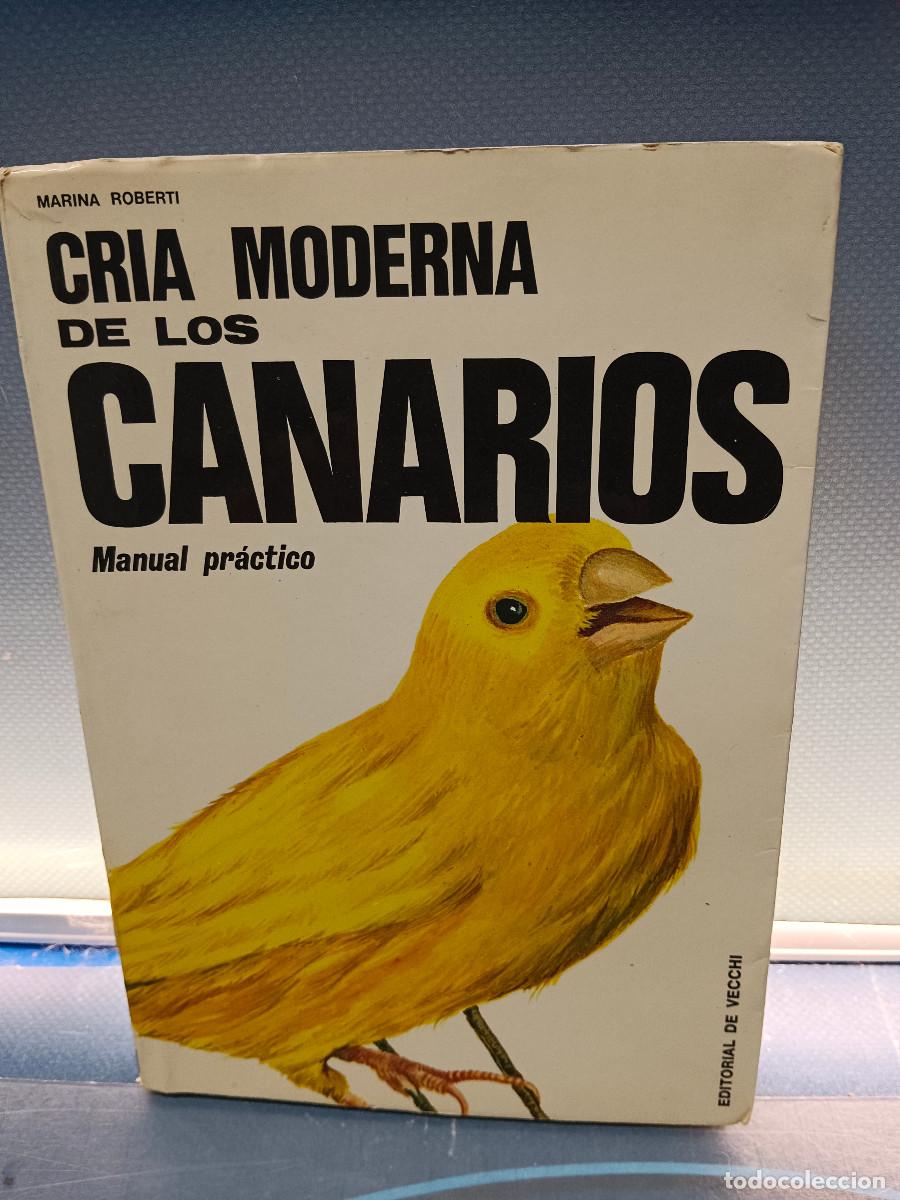 Libros de segunda mano: Libro, CR&Iacute;A MODERNA DE LOS CANARIOS. MARINA ROBERTI. EDITORIAL DE VECCHI. 1979. - Foto 1