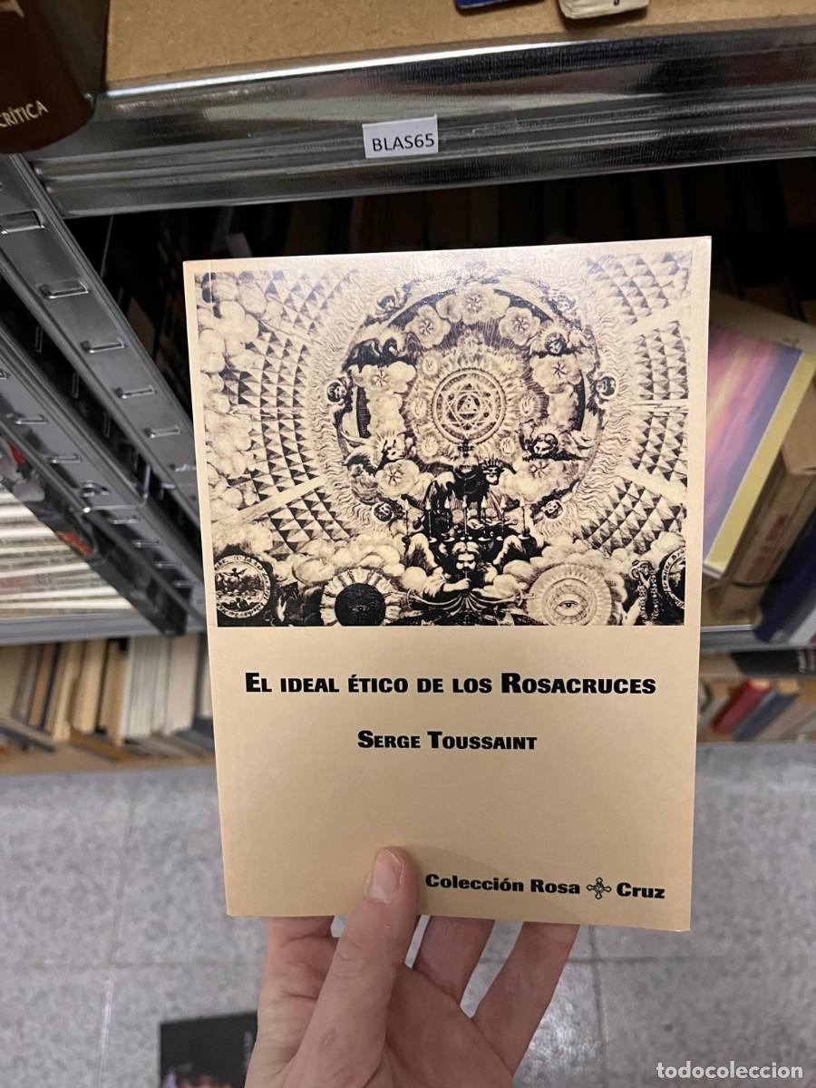 Libros de segunda mano: BLAS65 EL IDEAL &Eacute;TICO DE LOS ROSACRUCES SERGE TOUSSAINT - Foto 1