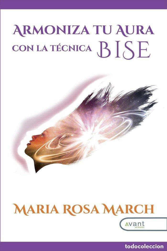 Livres d'occasion: Armoniza Tu Aura con la Tecnica Bise - March, Maria Rosa - Avant Editorial - 2022, 1&ordf; ed.