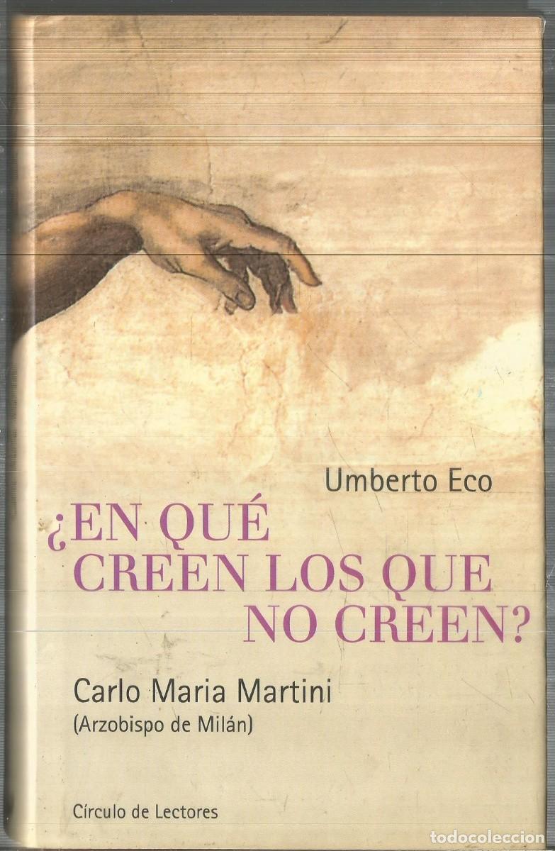 Libros de segunda mano: UMBERTO ECDO. &iquest;EN QUE CREEN LOS QUE NO CREEN?. CIRCULO DE LECTORES - Foto 1