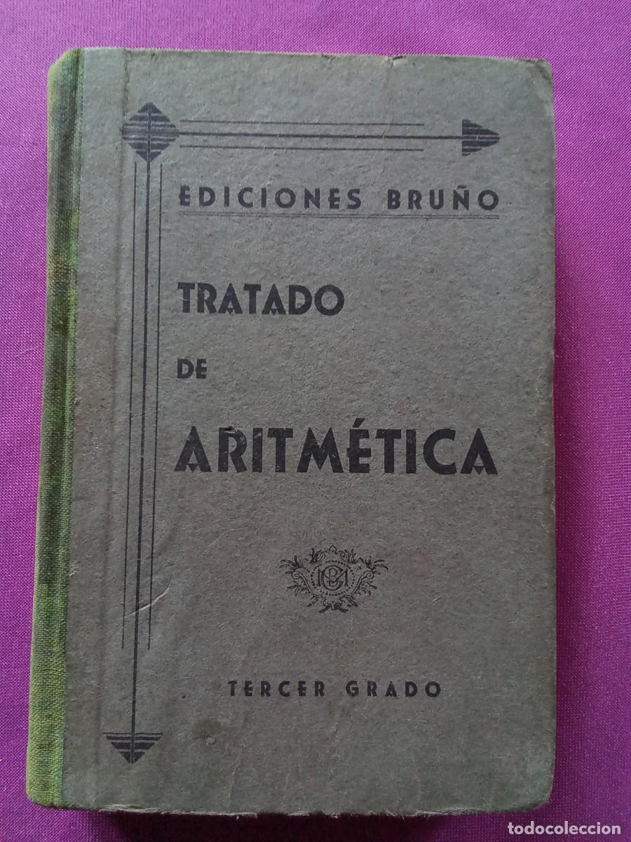 Libros de segunda mano: TRATADO DE ARITM&Eacute;TICS.TERCER GRADO.BRU&Ntilde;O.LV5 4 - Foto 1