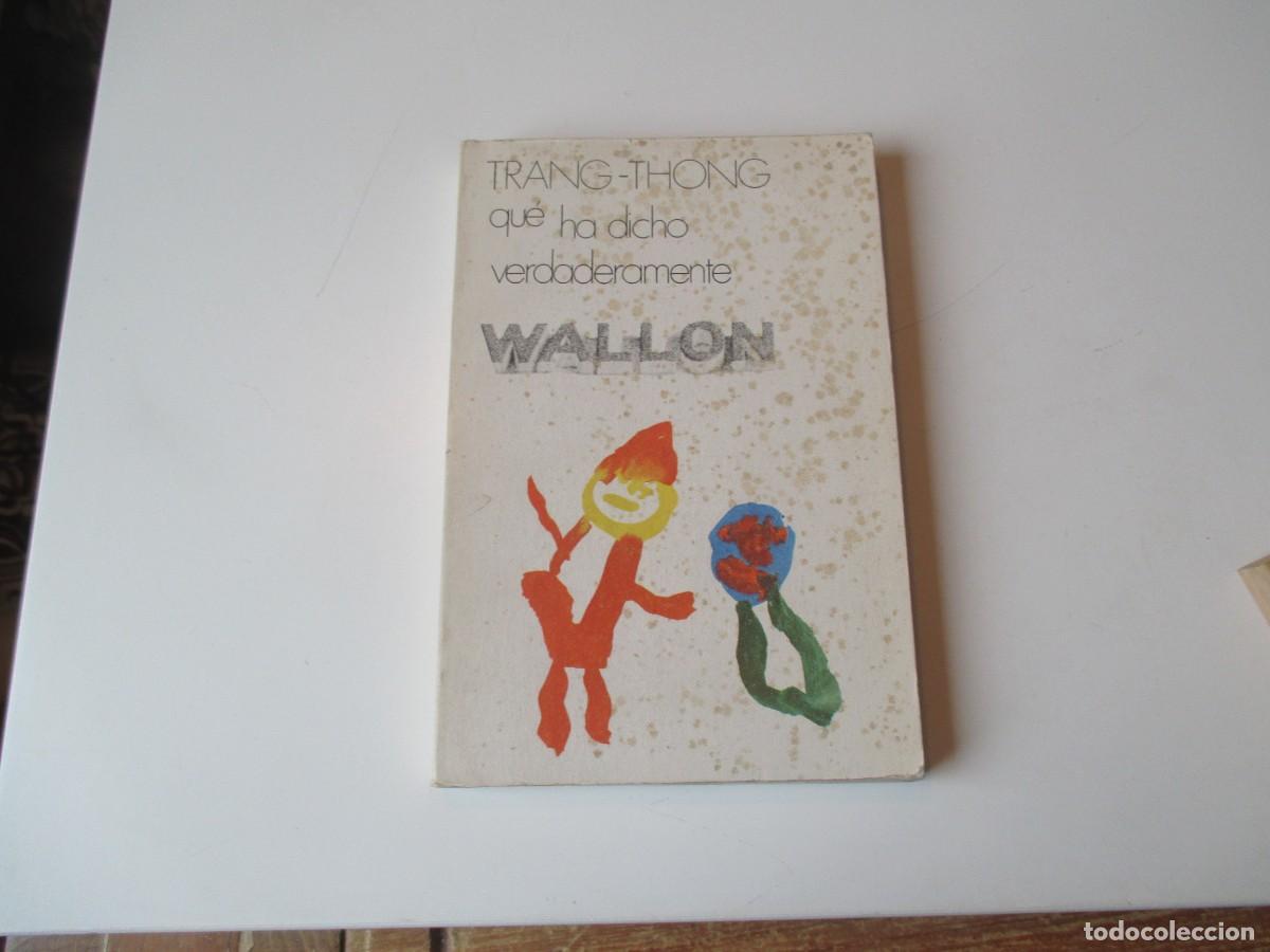 Libros de segunda mano: TRANG-THONG Qu&eacute; ha dicho verdaderamente Wallon W38970 - Foto 1