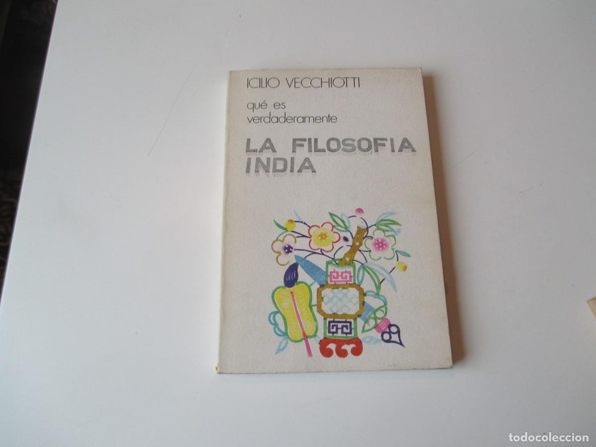 Libros de segunda mano: ICILIO VECCHIOTTI Qu&eacute; es verdaderamente la filosof&iacute;a India W38971 - Foto 1