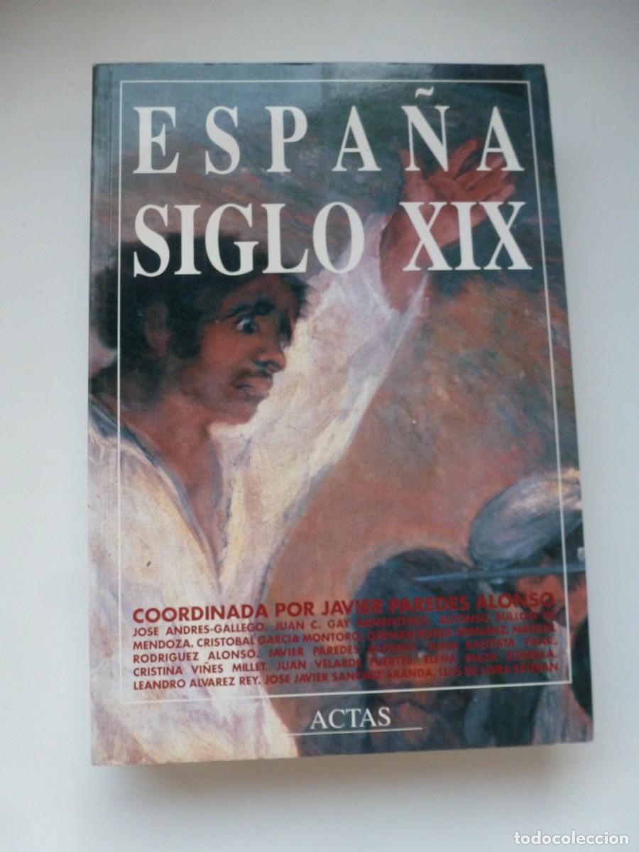 Libros de segunda mano: ESPA&Ntilde;A SIGLO XIX. EDITORIAL ACTAS. JAVIER PAREDES - Foto 1