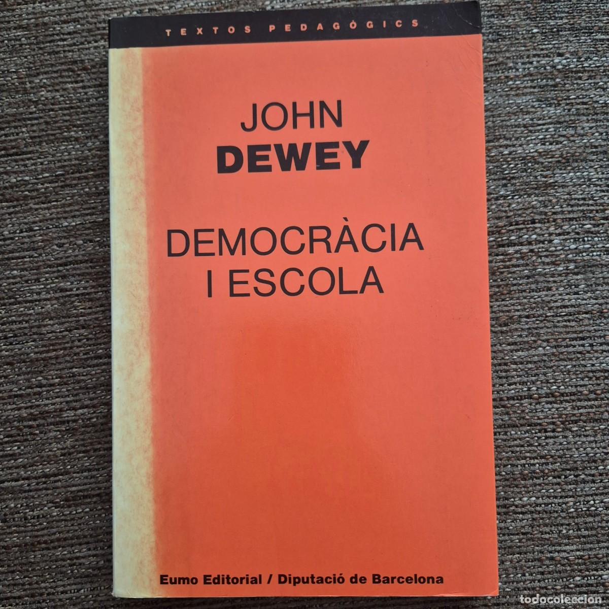 Libros de segunda mano: DEMOCR&Agrave;CIA I ESCOLA - JOHN DEWEY (CATAL&Agrave;) - Foto 1
