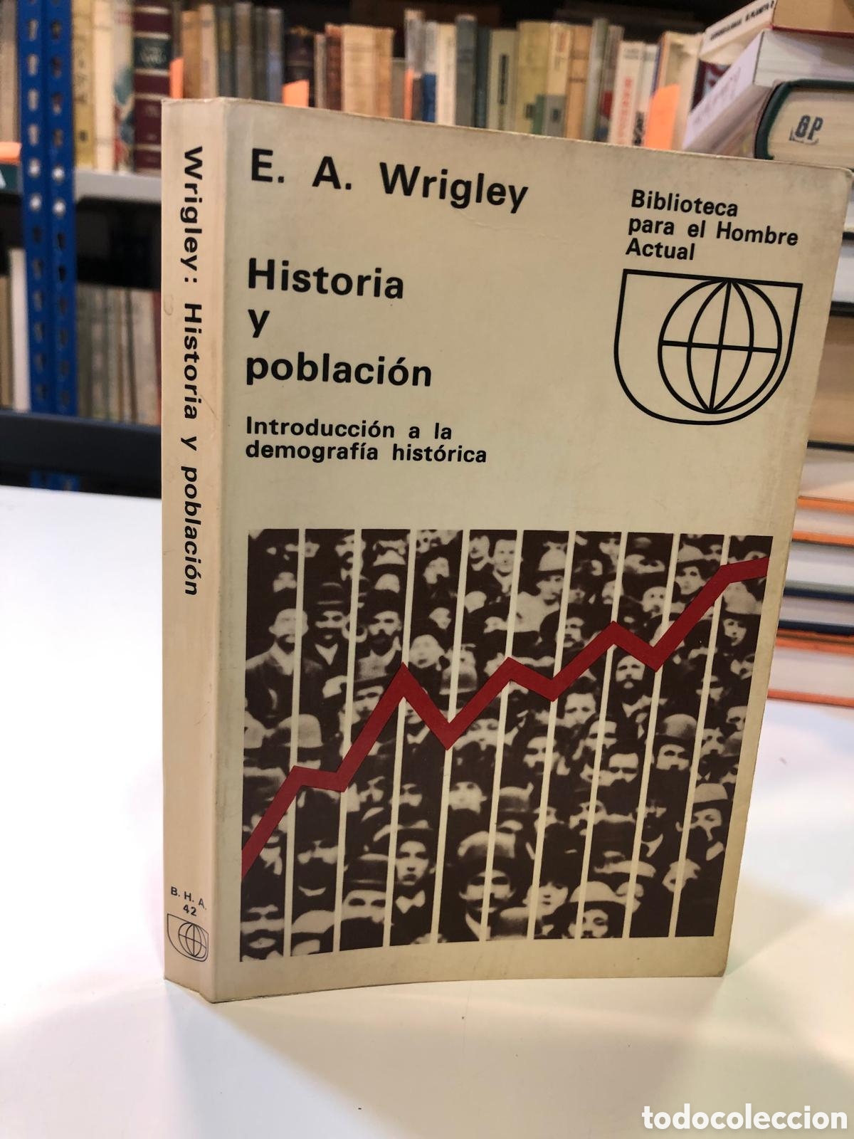 Libros de segunda mano: Historia y poblaci&oacute;n. Introducci&oacute;n a la demograf&iacute;a hist&oacute;rica - E. A. Wrigley - Foto 1