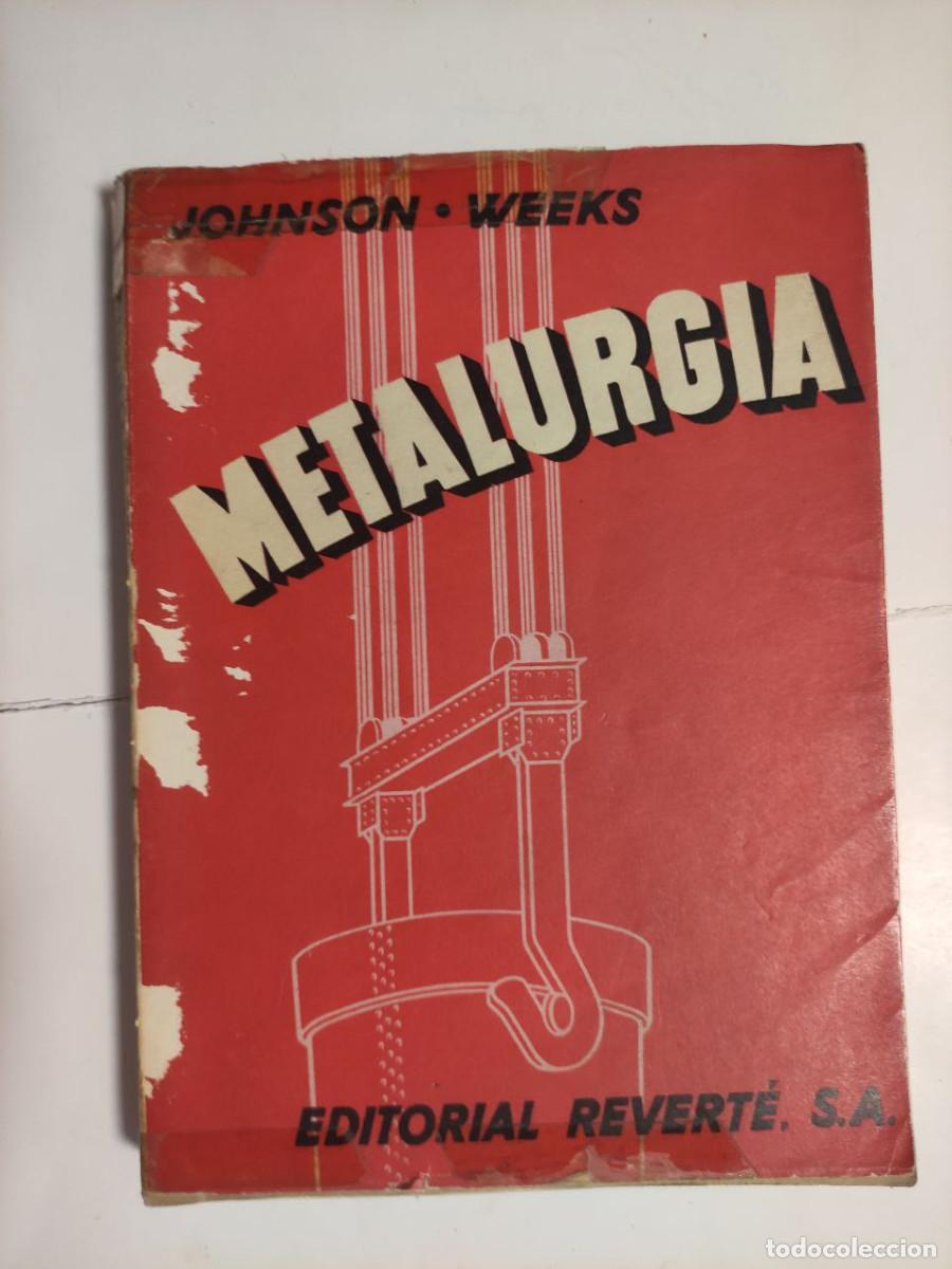 Libros de segunda mano: METALURGIA. JOHNSON Y WEEKS - Foto 1