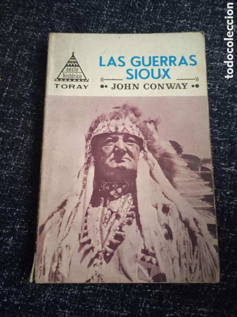 Libros de segunda mano: OESTE HIST&Oacute;RICO - LAS GUERRAS SIOUX / JOHN CONWAY -ED. EDICIONES TORAY - Foto 1