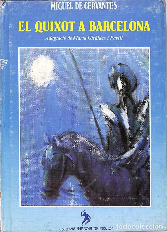 Libros de segunda mano: El Quixot a Barcelona - Cervantes, Miguel - Ed Asesa - 1986 - Colecci&oacute;n Herois de Ficci&oacute;, N&ordm; 1
