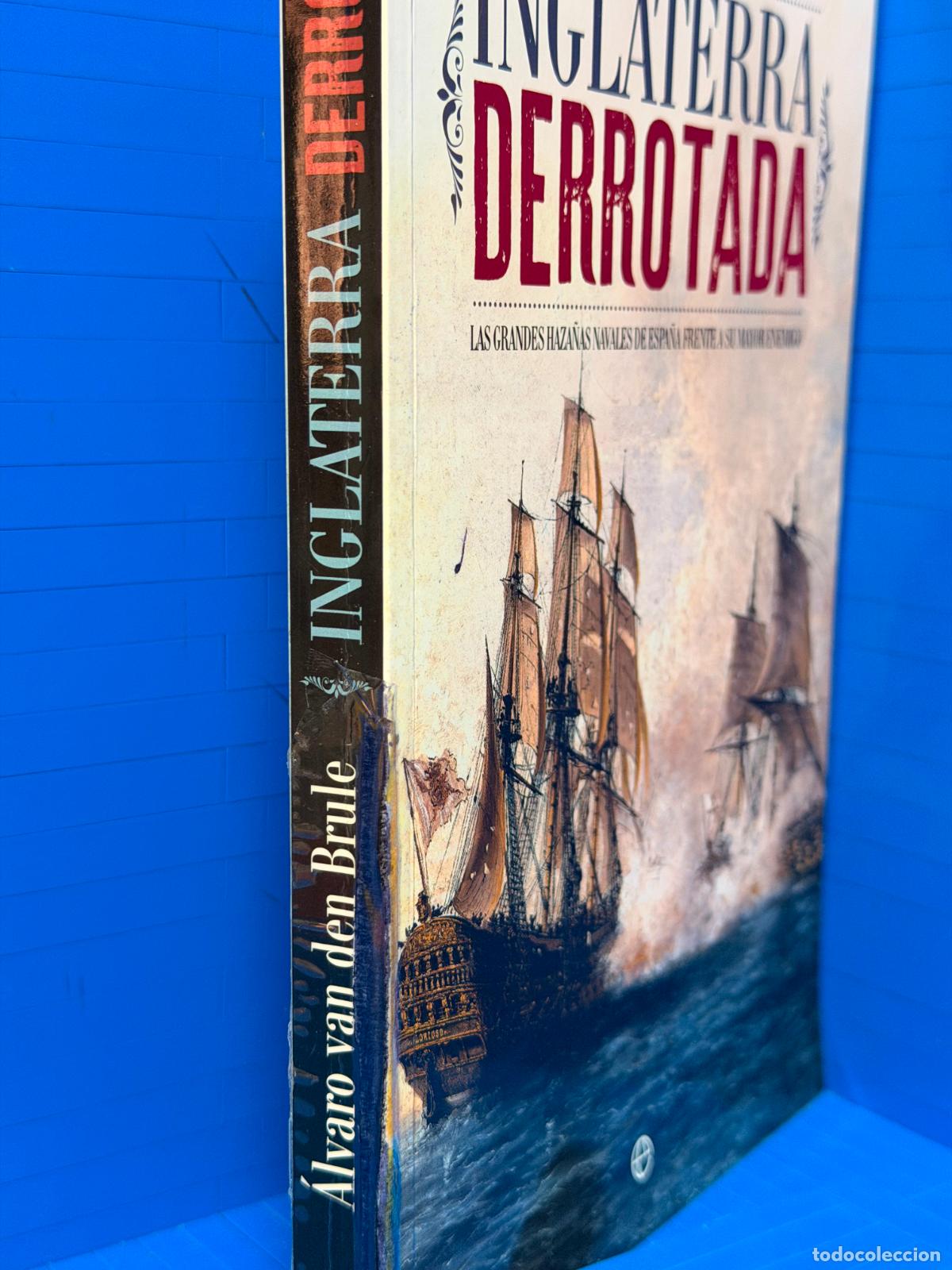Libros de segunda mano: INGLATERRA DERROTADA &ndash; LA ESFERA DE LOS LIBROS &ndash; ALVARO VAN DEN BRULE &ndash; 2017 - Foto 2