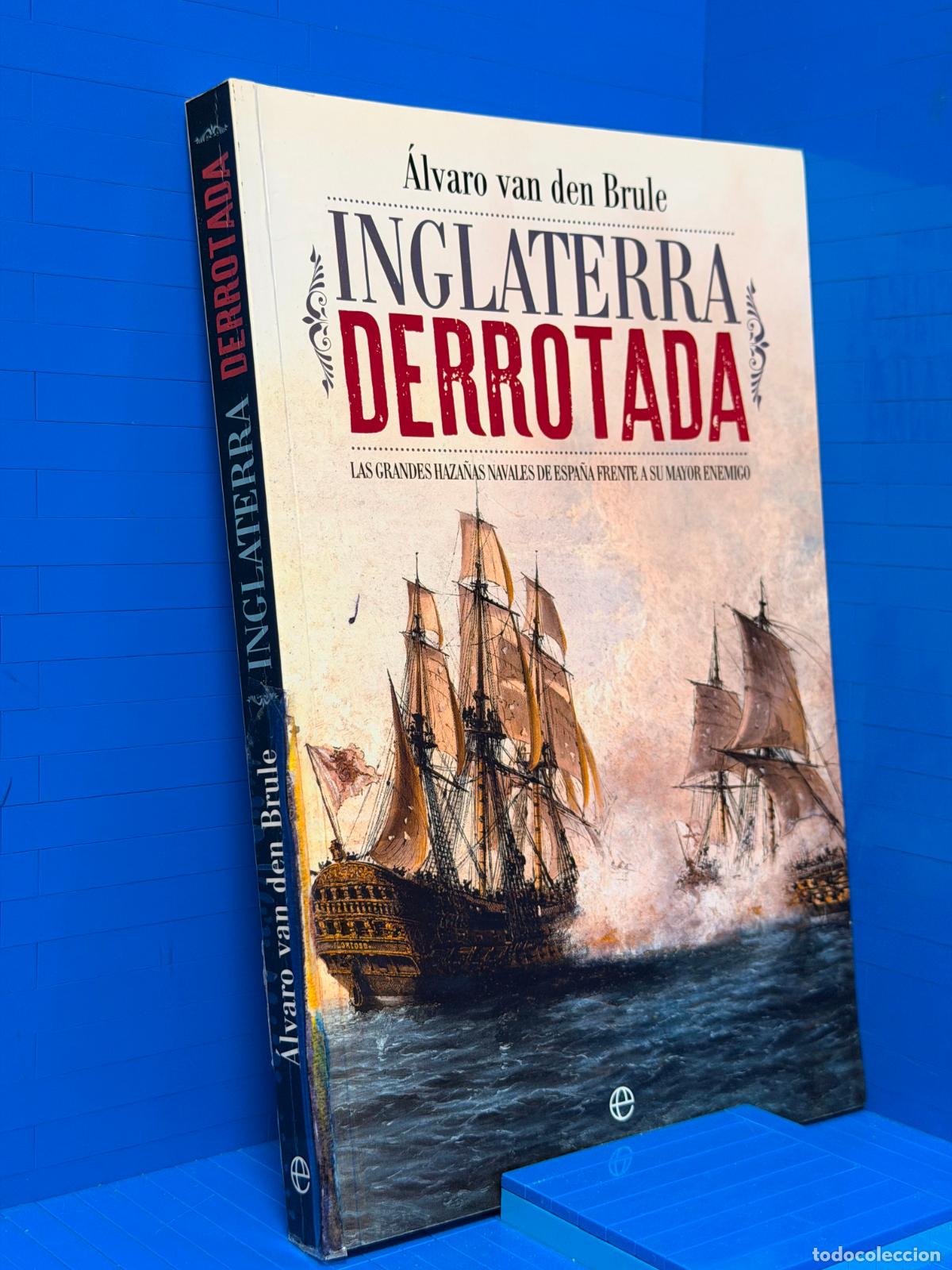 Libros de segunda mano: INGLATERRA DERROTADA &ndash; LA ESFERA DE LOS LIBROS &ndash; ALVARO VAN DEN BRULE &ndash; 2017 - Foto 1