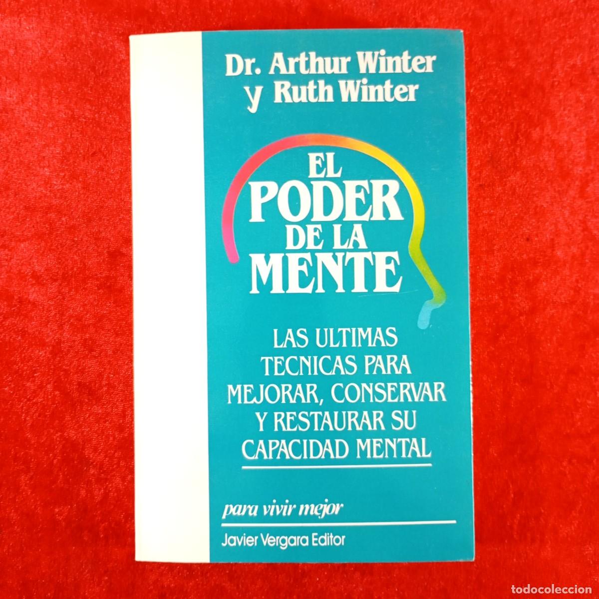 Libros de segunda mano: EL PODER DE LA MENTE - DR. ARTHUR WINTER, RUTH WINTER - JAVIER VERGARA EDITOR - 1994 / 7141 - Foto 1