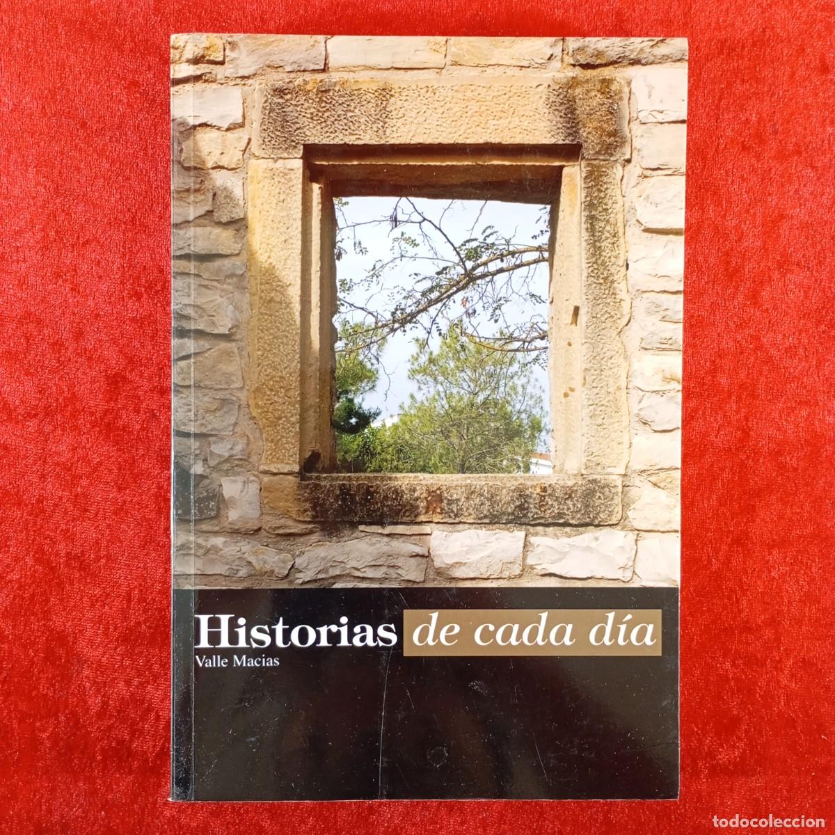 Libros de segunda mano: HISTORIAS DE CADA D&Iacute;A - VALLE MACIAS - 2006 / 7213 - Foto 1