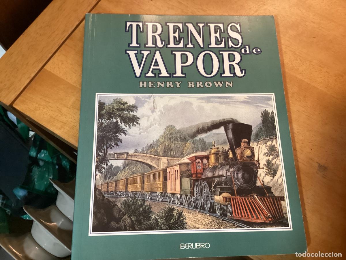 Libros de segunda mano: TRENES DE VAPOR - HENRY BROWN / IBERLIBRO - Foto 1