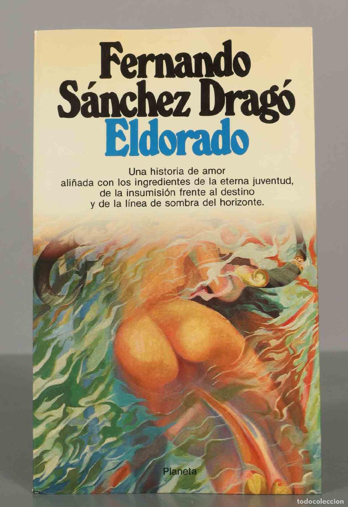 Libros de segunda mano: Fernando S&aacute;nchez Drag&oacute;. Eldorado.