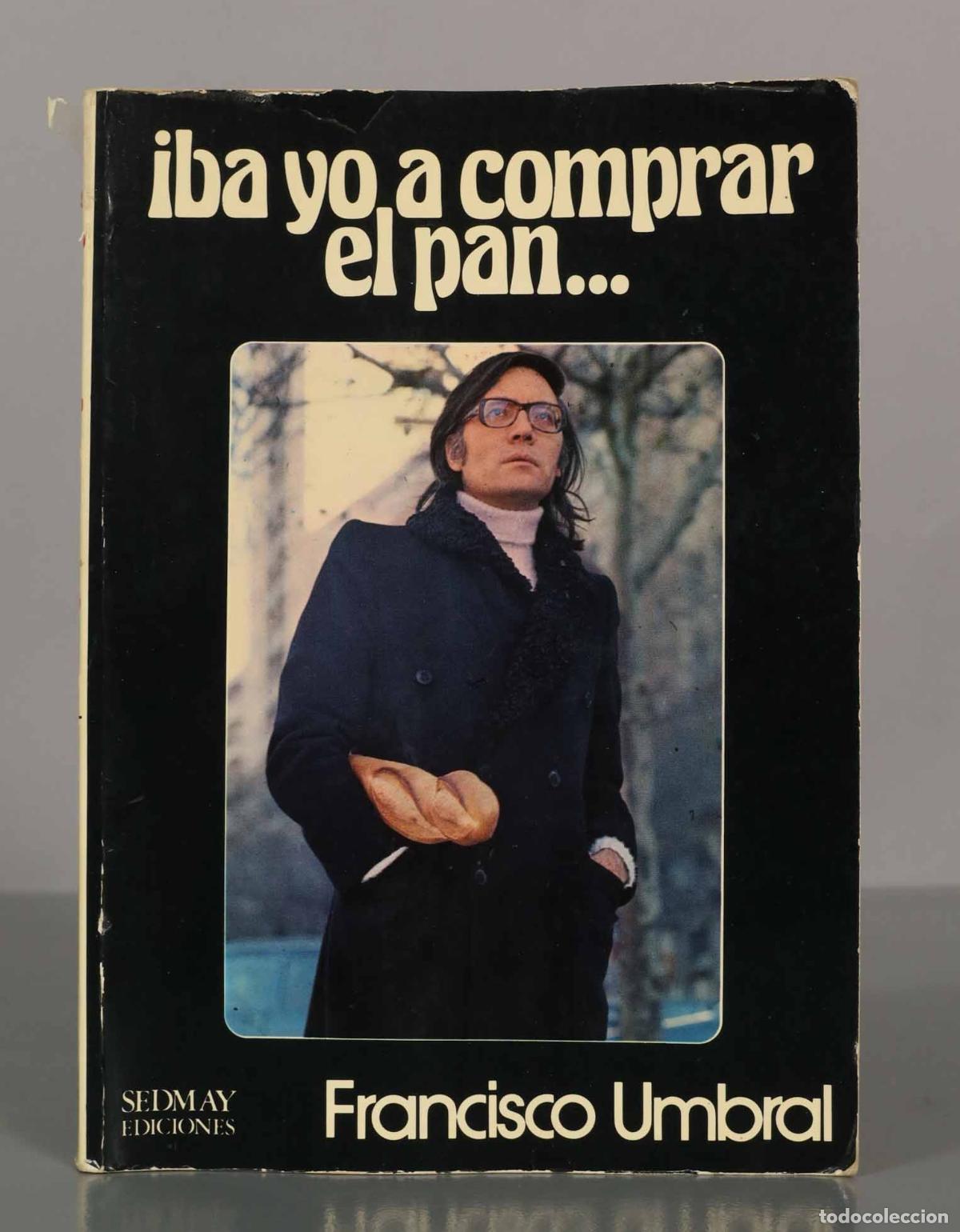 Libros de segunda mano: Iba yo a comprar el pan... Francisco Umbral. - Foto 1