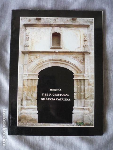 Libros de segunda mano: MERIDA Y EL P. CRISTOBAL DE SANTA CATALINA 1989 - Foto 1