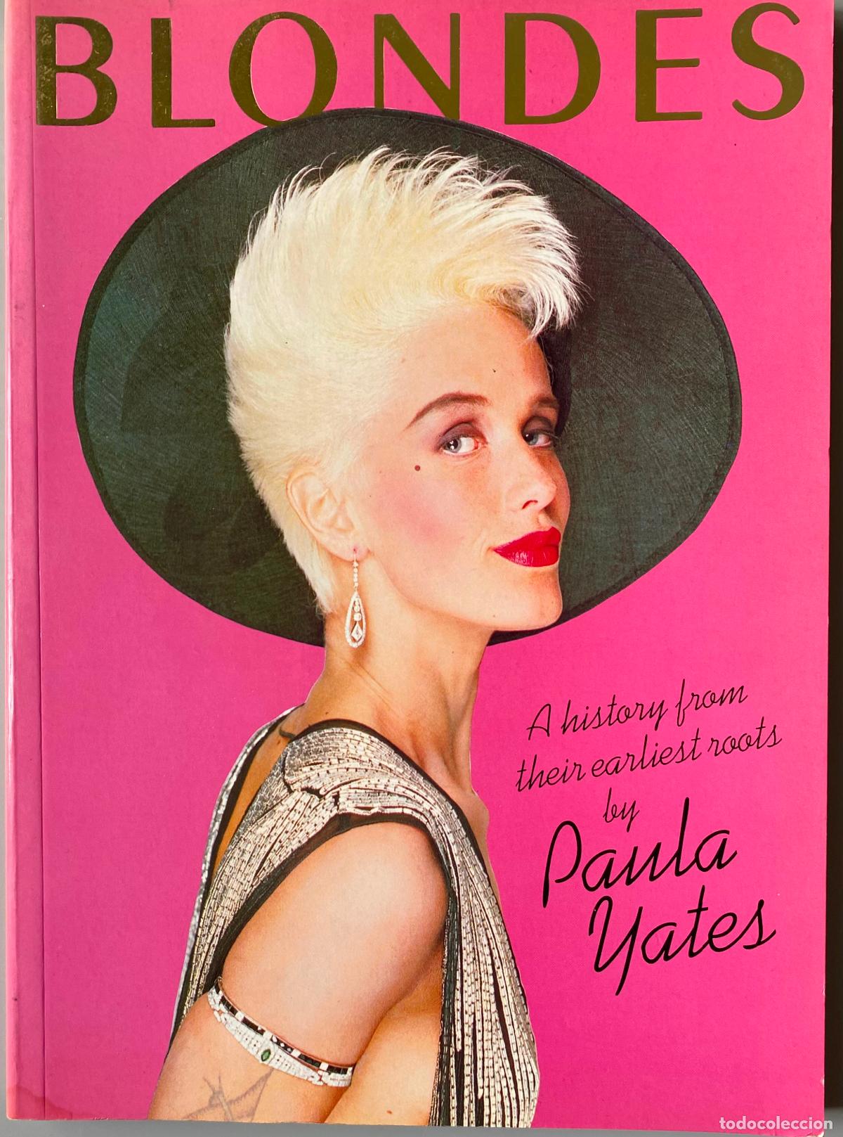 Libros de segunda mano: BLONDES, A HISTORY FROM THEIR EARLIEST ROOTS - PAULA YATES. - Foto 1