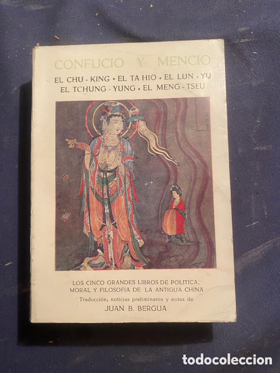 Livros em segunda m&atilde;o: CONFUCIO Y MENCIO: - EL CHU-KING / EL TA HIO / EL LUN-YU / EL TCHUNG-YUNG / EL MENG-TSEU - (1969)