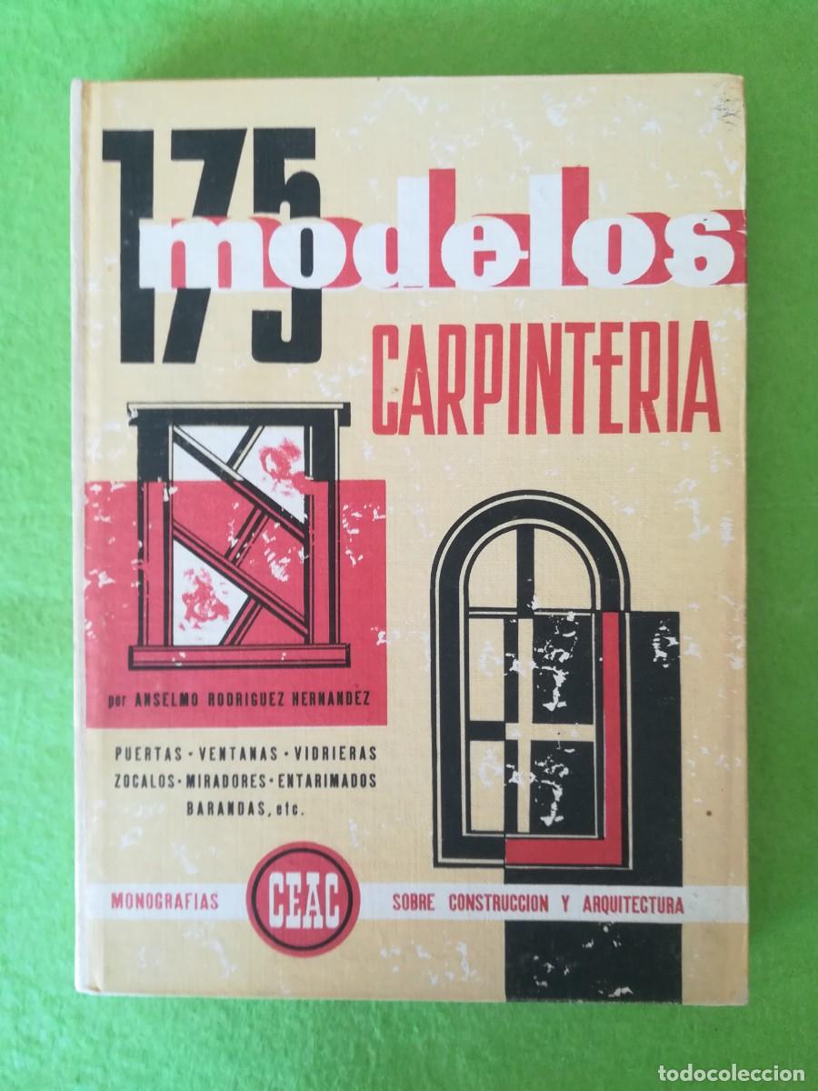 Libros de segunda mano: 175 modelos carpinteria Anselmo Rodriguez Ceac 1965 - Foto 1