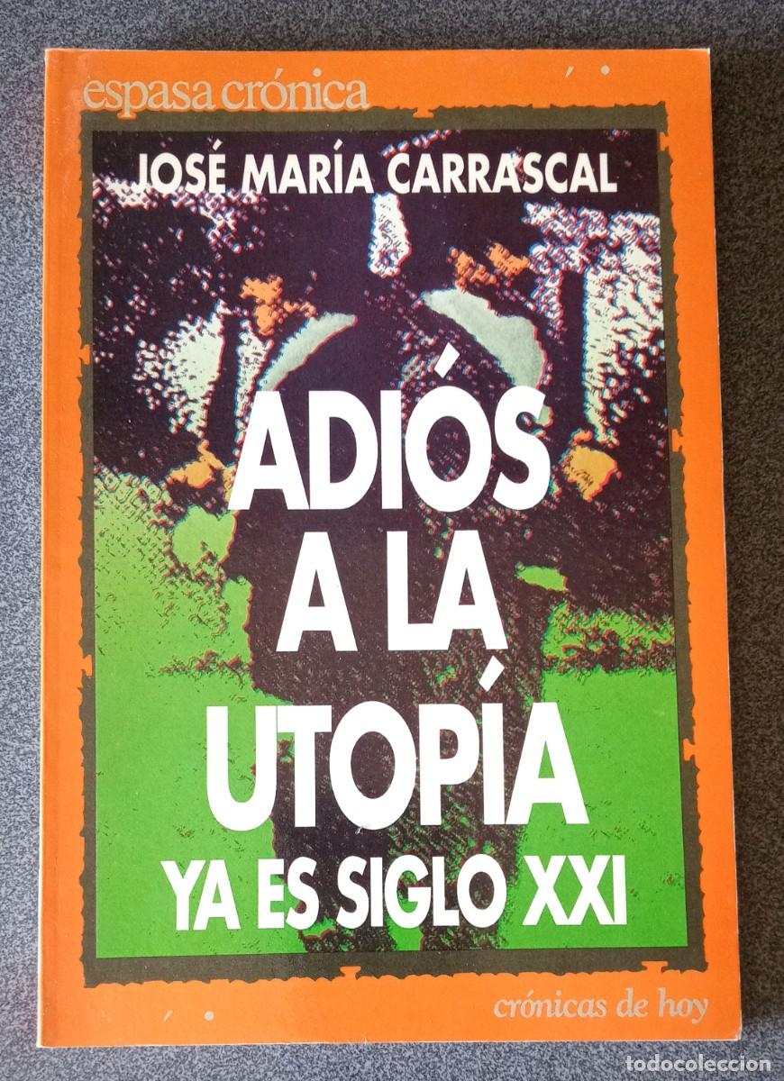 Libros de segunda mano: Adi&oacute;s A La Utop&iacute;a Jos&eacute; Mar&iacute;a Carrascal con dedicatoria y aut&oacute;grafo del autor - Foto 1