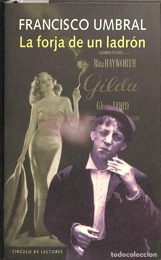 Libros de segunda mano: LA FORJA DE UN LADRON - FRANCISCO UMBRAL - C&Iacute;RCULO DE LECTORES - 2016 - Foto 1