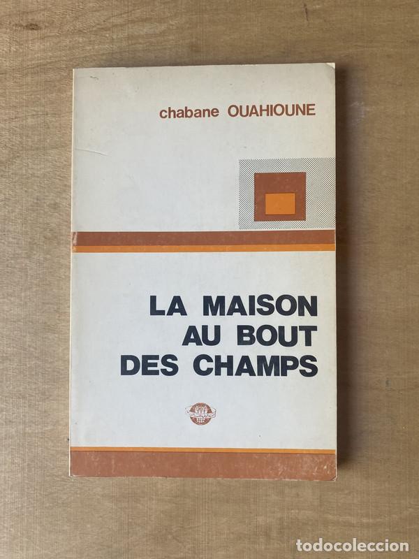 Livros em segunda m&atilde;o: La maison au bout des champs - Ouahioune Chabane
