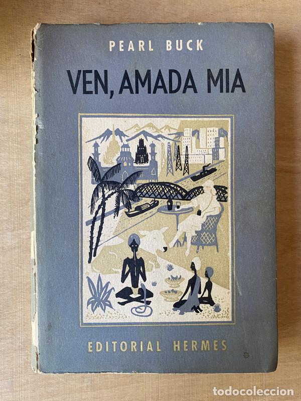 Libros de segunda mano: Ven amada mia - Buck Pearl - Foto 1