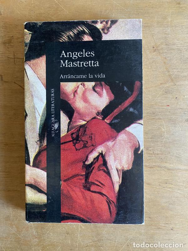 Libros de segunda mano: Arr&aacute;ncame la vida - Mastretta Angeles - Foto 1