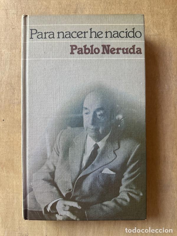 Libros de segunda mano: Para nacer he nacido - Neruda Pablo - Foto 1