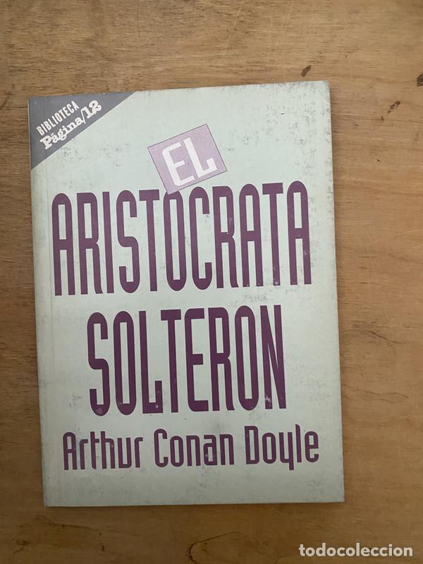 Libros de segunda mano: El aristocrata solteron - Doyle Arthur Conan - Foto 1