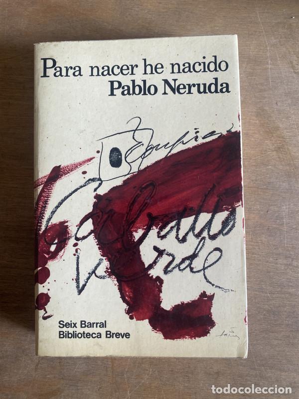 Libros de segunda mano: Para hacer he nacido - Neruda Pablo - Foto 1