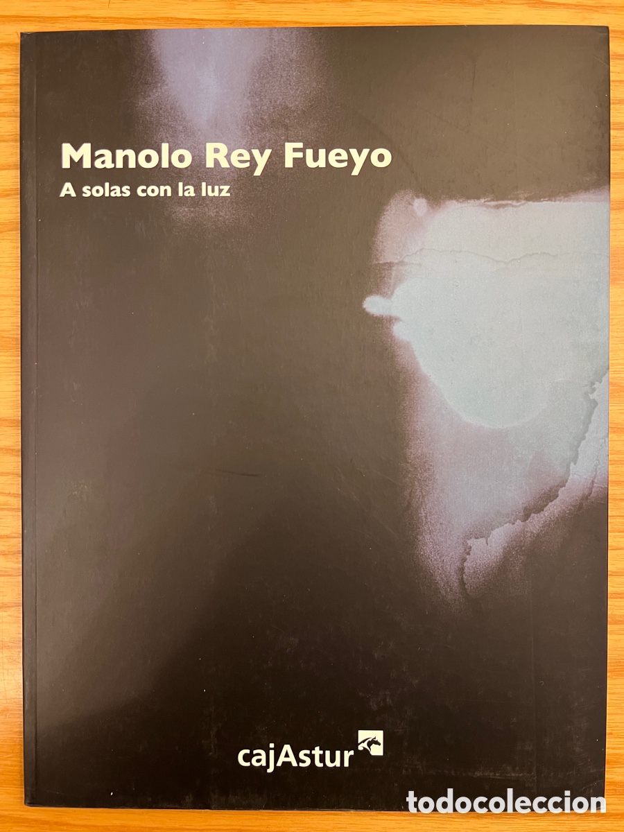 Libros de segunda mano: Manolo Rey Fueyo A solas con la luz - Foto 1