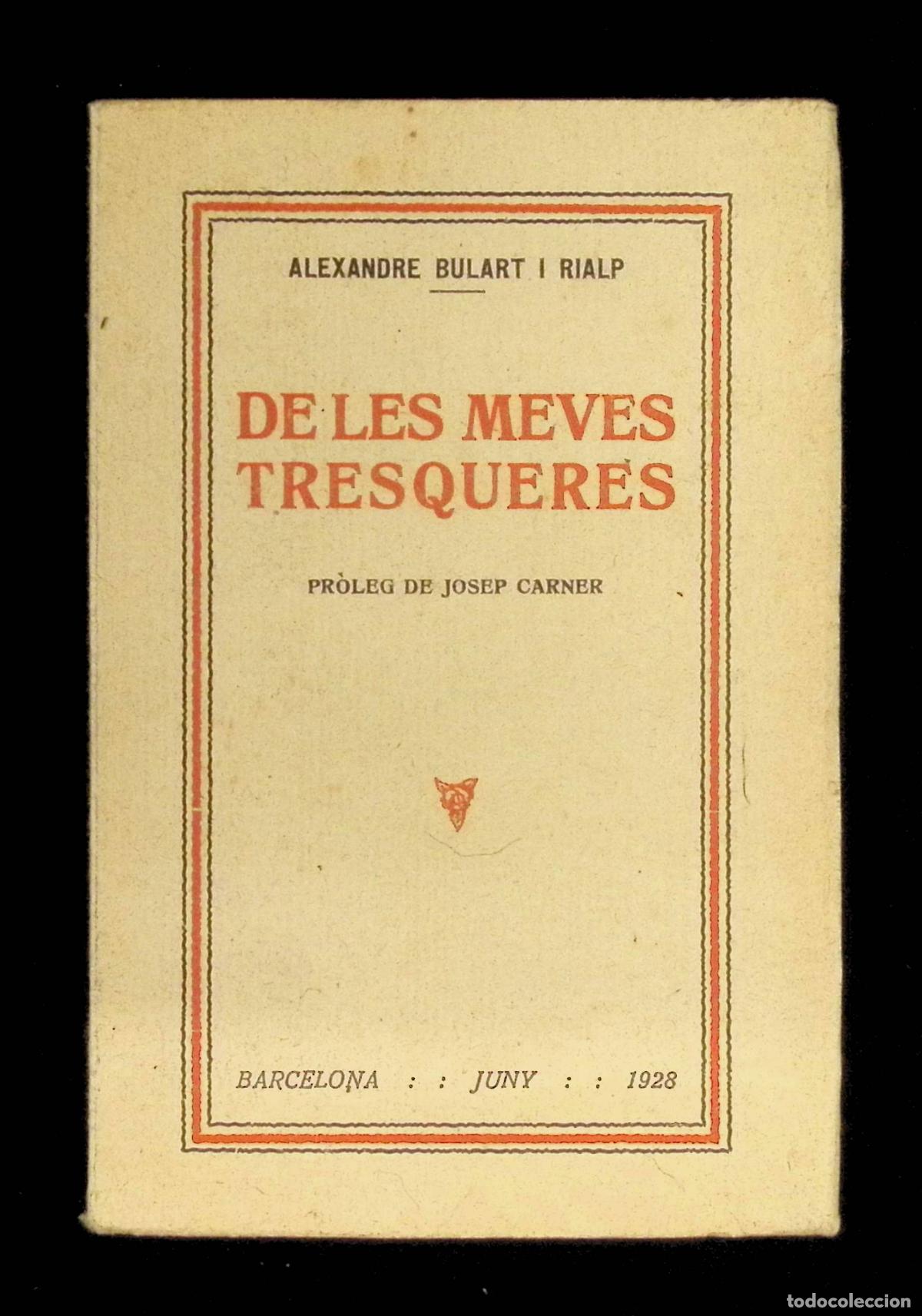 Libros de segunda mano: DE LES MEVES TRESQUERES. - BULART I RIALP, Alexandre. - Foto 1