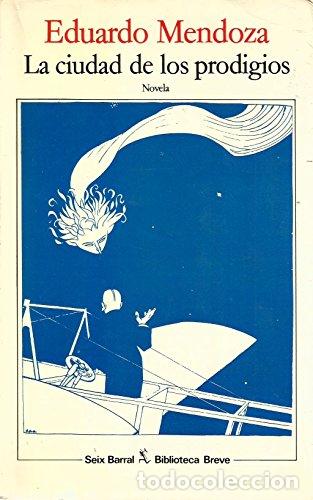 Libros de segunda mano: La Ciudad De Los Prodigios - Eduardo Mendoza