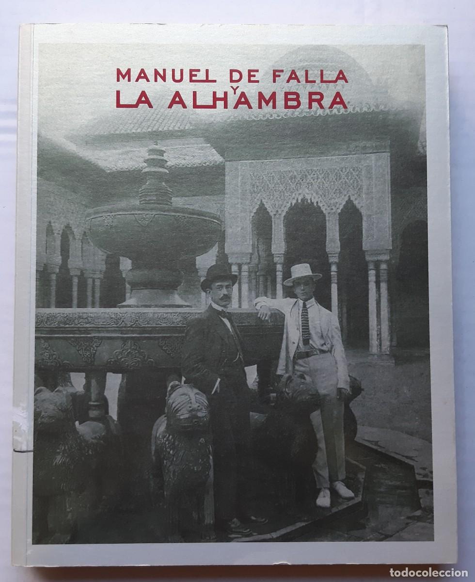 Libros de segunda mano: MANUEL DE FALLA Y LA ALHAMBRA. CAT&Aacute;LOGO EXPOSICI&Oacute;N. GRANADA, 2005. - Foto 1