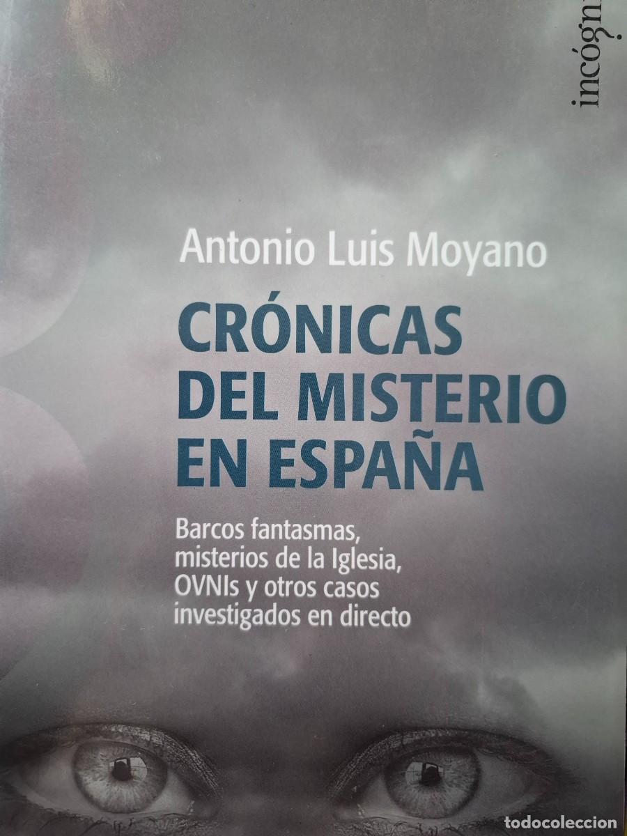 Libros de segunda mano: cr&oacute;nicas del misterio en Espa&ntilde;a Antonio Luis Moyano - Foto 1