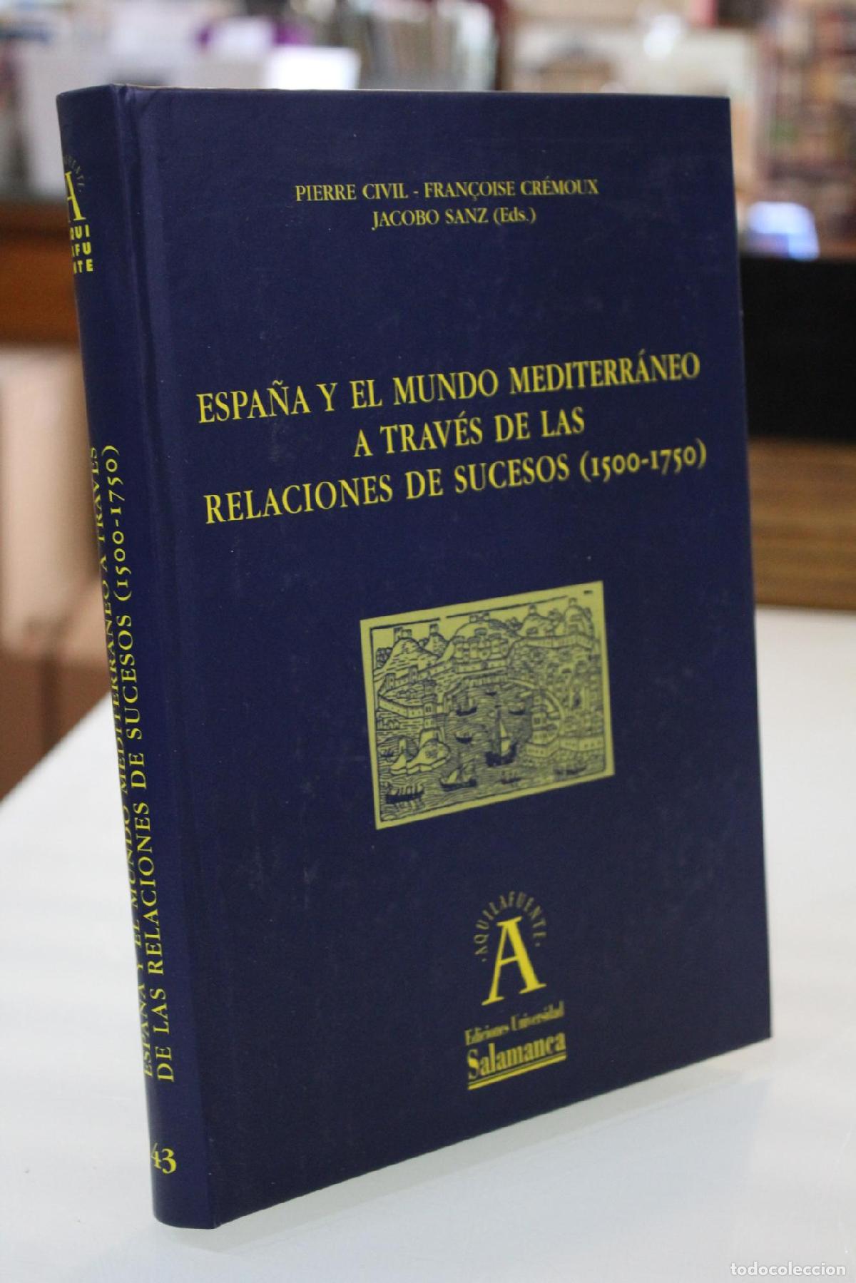 Gebrauchte B&uuml;cher: Espa&ntilde;a y el mundo Mediterr&aacute;neo a trav&eacute;s de las Relaciones de Sucesos (1500-1750) - Civil, Pierre