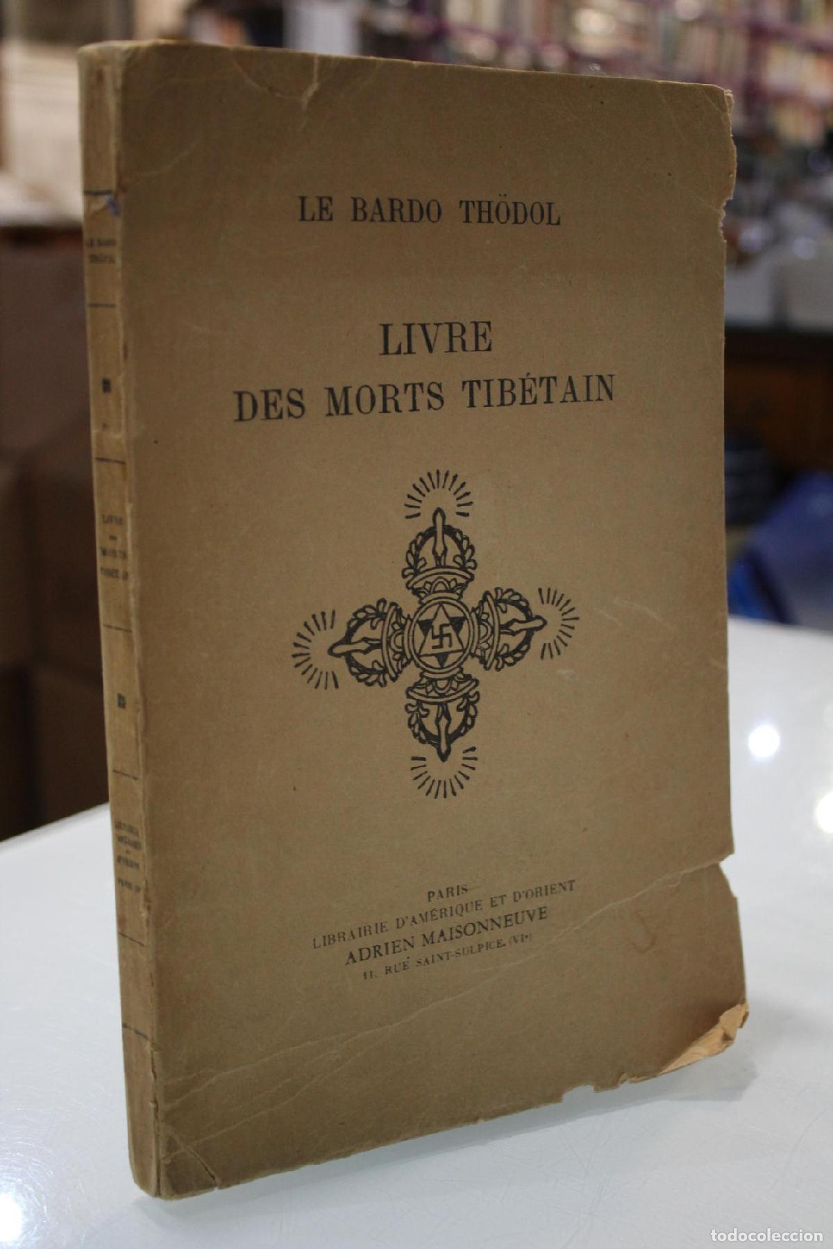 Gebrauchte B&uuml;cher: Le Livre des Morts Tib&eacute;tain ou les exp&eacute;riences d'apr&egrave;s la mort dans le plan du Bardo. - Le Bardo Th&ouml;