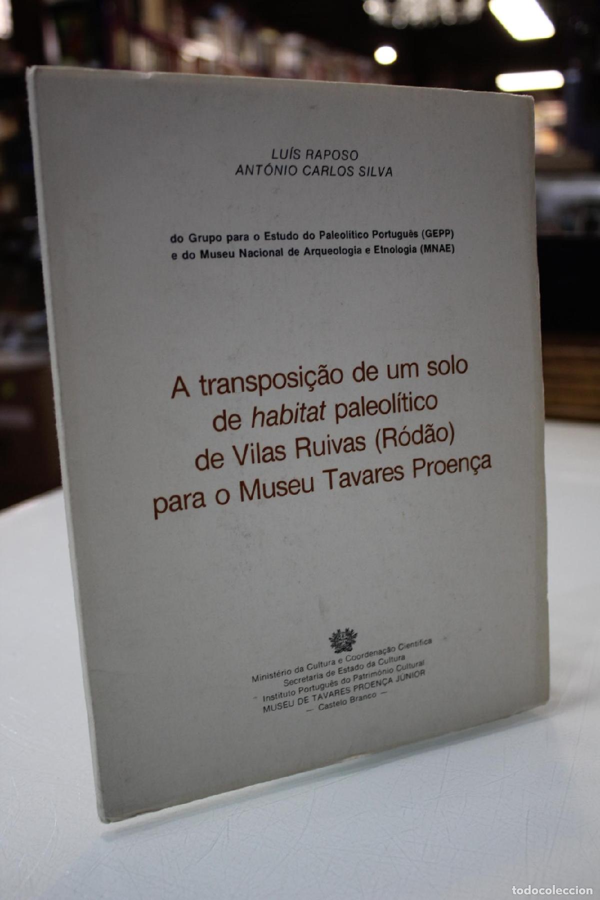 Gebrauchte B&uuml;cher: A transposi&ccedil;&atilde;o de um solo de habitat paleol&iacute;tico de Vilas Ruivas (R&oacute;d&atilde;o) para o Museu Tavares Proen&ccedil;