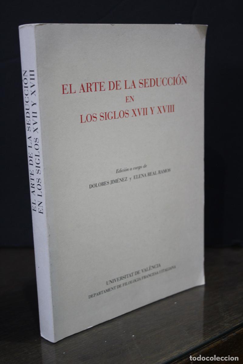 Gebrauchte B&uuml;cher: EL ARTE DE LA SEDUCCION EN LOS SIGLOS XVII y XVIII - Jim&eacute;nez, Dolores.; Real Ramos, Elena. (Eds.)