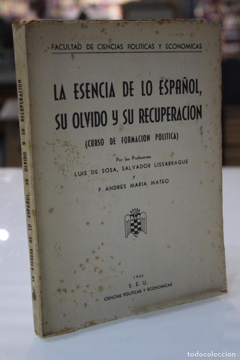 Gebrauchte B&uuml;cher: La esencia de lo espa&ntilde;ol, su olvido y su recuperaci&oacute;n (curso de formaci&oacute;n pol&iacute;tica) - Sosa, Luis De.